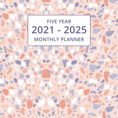 PDF/READ  2021-2025 Five Year Monthly Planner: 60 Month Calendar and Organizer |