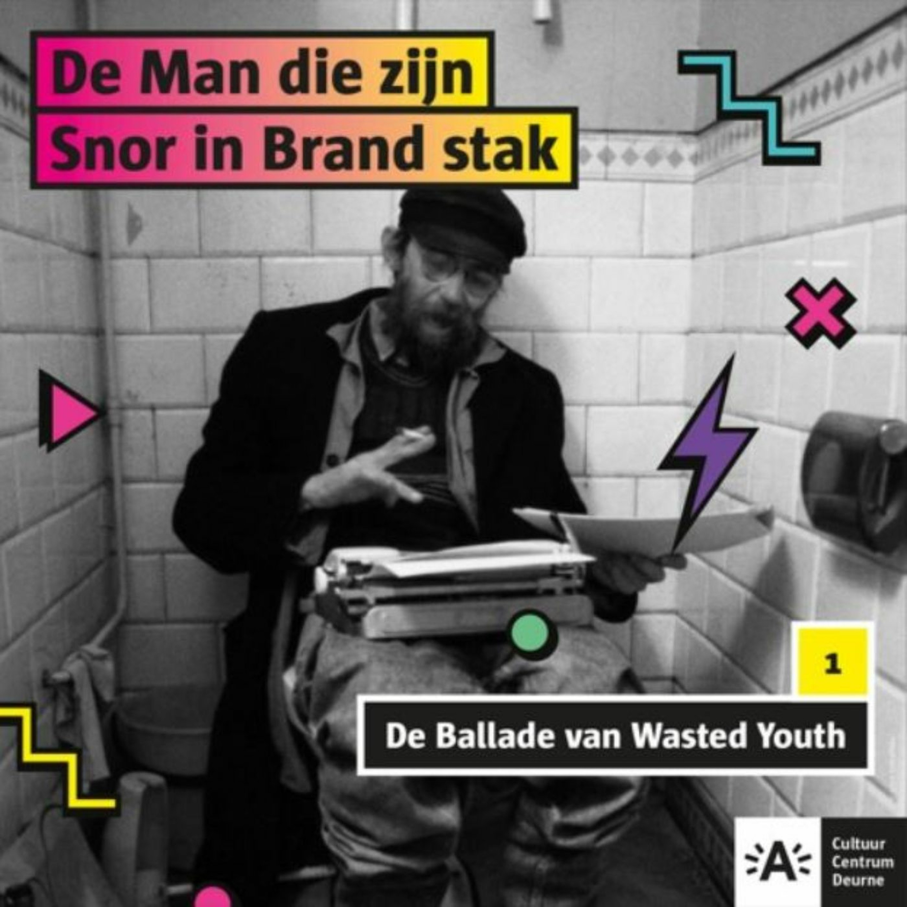 De Man Die Zijn Snor In Brand Stak - Afl. 1:  De Ballade Van Wasted Youth episode artwork