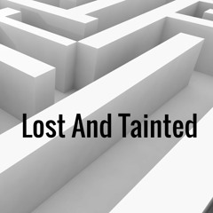 Lost And Tainted (prod. Taurs)