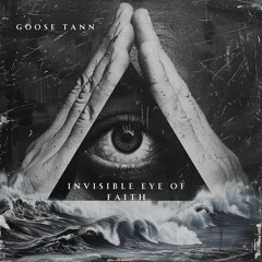Goose Tann -   Invisible Eye Of Faith ( Original Mix ) / Released In 2008  \