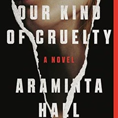 [Access] EPUB 💑 Our Kind of Cruelty: A Novel by  Araminta Hall [PDF EBOOK EPUB KINDL