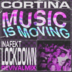 Cortina - Music Is Moving (Inafekt Revival Mix)