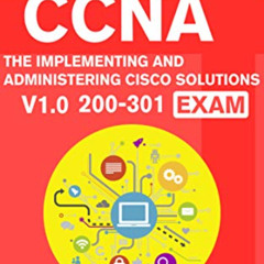 READ KINDLE 📪 PASS the CCNA: The Implementing and Administering Cisco Solutions (CCN