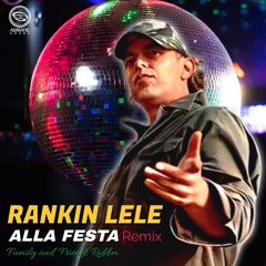 Rankin Lele - Alla Festa Remix (Family & Friends Riddim)