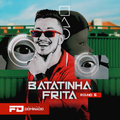 Batatinha Frita: Round 6