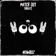 Threatz - Watch Out (FREE DOWNLOAD)