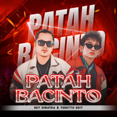 Patah Bacinto - Rey Dinatra & Teretto Edit #PREV