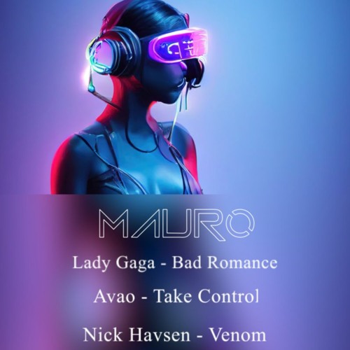 Bad Romance X Take Control X Venom(Mauro Mashup)