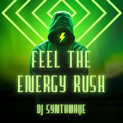 Feel the Energy Rush