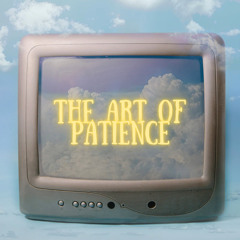 Art Of Patience/Right Now