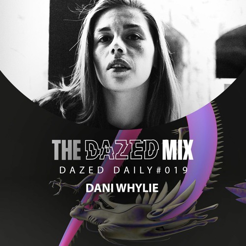 Dazed Daily #019 - Dani Whylie