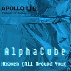 Heaven [All Around You] Apollo LTD (AlphaCube Remix)