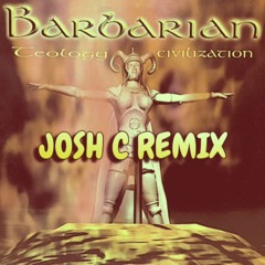 Josh C - Teology Civilization Remix (FREE DOWNLOAD)