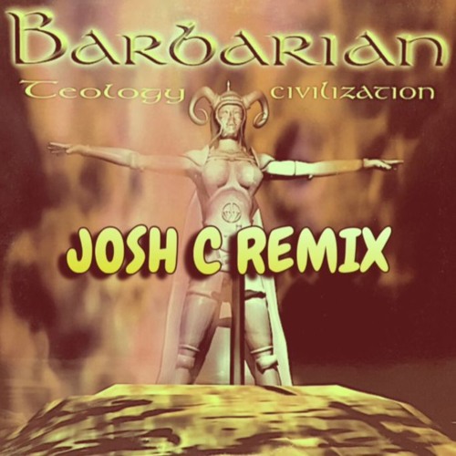 Josh C - Teology Civilization Remix (FREE DOWNLOAD)
