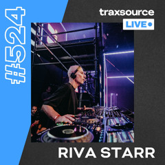 Traxsource LIVE! #524 Riva Starr