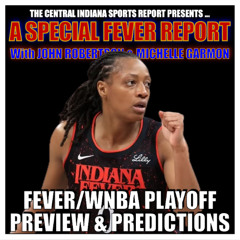 Fever/WNBA Report with John & Michelle: Playoff Preview & Predictions (2.27.2)