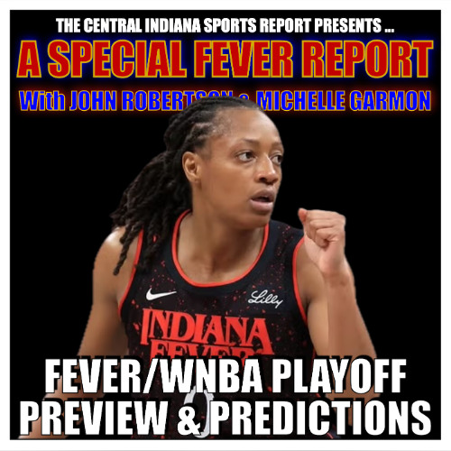 Fever/WNBA Report with John & Michelle: Playoff Preview & Predictions (2.27.2)
