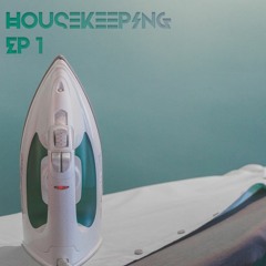 Housekeeping: Episode 1