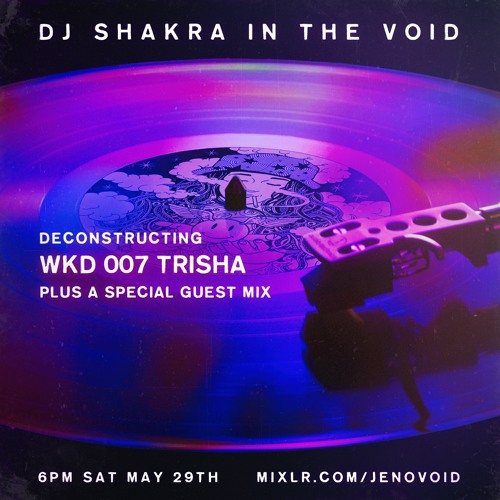 Dj Shakra track deconstruction & DJ mix in the VOID - May 2021