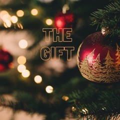 The Gift (CHRISTMAS)