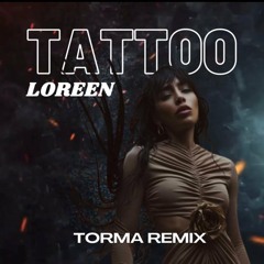 Tattoo (Loreen) - Torma Remix