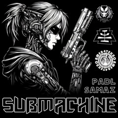 SAMAZ & padL - Submachine (AMEN4TEKNO)