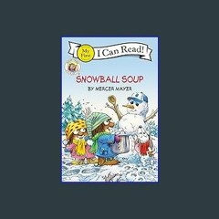 #^Download 🌟 Snowball Soup (Little Critter, My First I Can Read) Book PDF EPUB