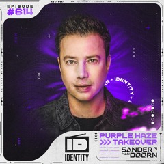 Sander van Doorn - Identity #614 (Purple Haze Takeover)