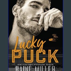[Ebook] 📖 Lucky Puck: A Surprise Pregnancy Hockey Love Story (Vegas Crush Book 7) Read Book