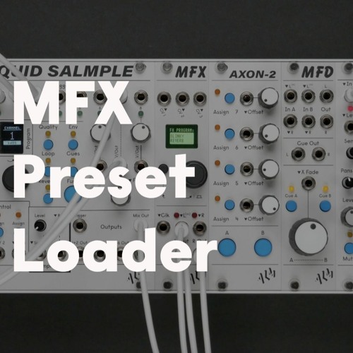Stream MFX Preset Loader by ALM Busy Circuits Listen online for free