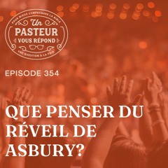 Que penser du réveil d'Asbury? (Épisode 354)