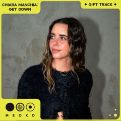 GIFT TRACK | Chiara Manchia - Get Down | FREE DOWNLOAD