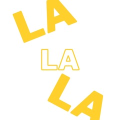 La La La