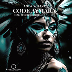 Aglaia Rave - Code Aymara (Instrumental Mix) [Molon Labe Records] SHORT CUT