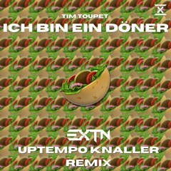 Tim Toupet - Ich bin ein Döner (EXTN Uptempo Knaller Fun Remix)