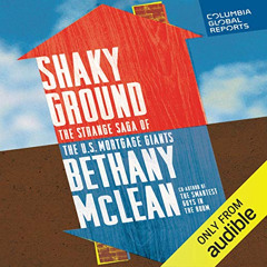 [GET] EBOOK 💚 Shaky Ground: The Strange Saga of the US Mortgage Giants by  Bethany M