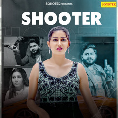 Shooter (feat. sapna choudhary)