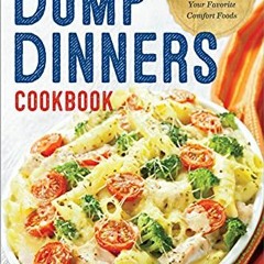 Read online Dump Dinners: The Absolute Best Dump Dinners Cookbook with 75 Amazingly Easy Recipes by