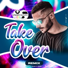 TAKE OVER (Insanity Sound Remix) {Free Download}