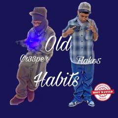 Flako5 x Cr33per- Old Habits