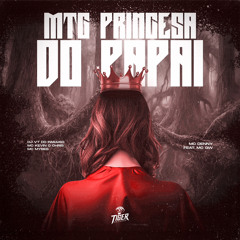 MTG - A PRINCESA DO PAPAI - DJ VT DO PARAISO