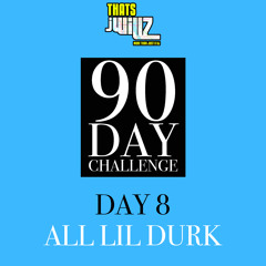 90 Day challenge mix 8 (All Lil Durk)
