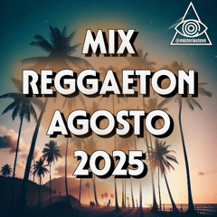 MIX REGGAETON AGOSTO 2025
