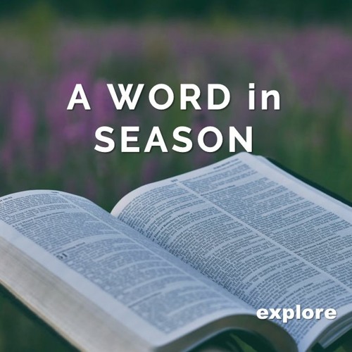 A Word in Season (Explore)