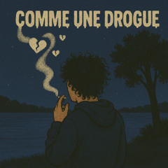 Comme une drogue