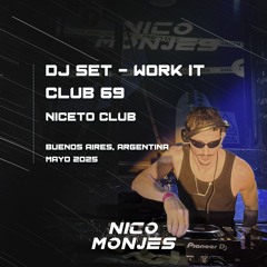 Nico Monjes - WORK IT  @ Club 69 | Niceto Club