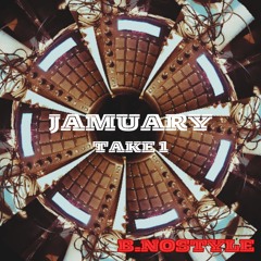 JAMUARY TAKE 1