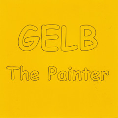 Gelb 20.8.2010 mixed by The Painter Wundertüte          >>Free Download<<