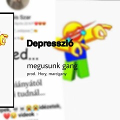megusunk gang - depresszió (hory&marcigany .feat)