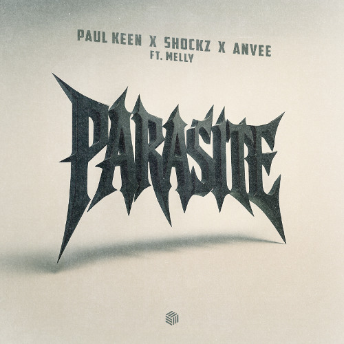 Paul Keen, Shockz & ANVEE - Parasite (ft. Melly)